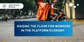 Raising the floor for workers in the platform economy